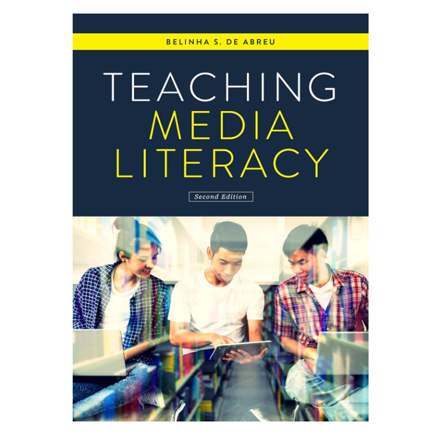 Teaching Media Literacy 2nd Edition