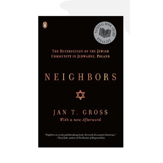 NEIGHBORS: THE DESTRUCTION OF THE JEWISH COMMUNITY IN By Jan T. Gross