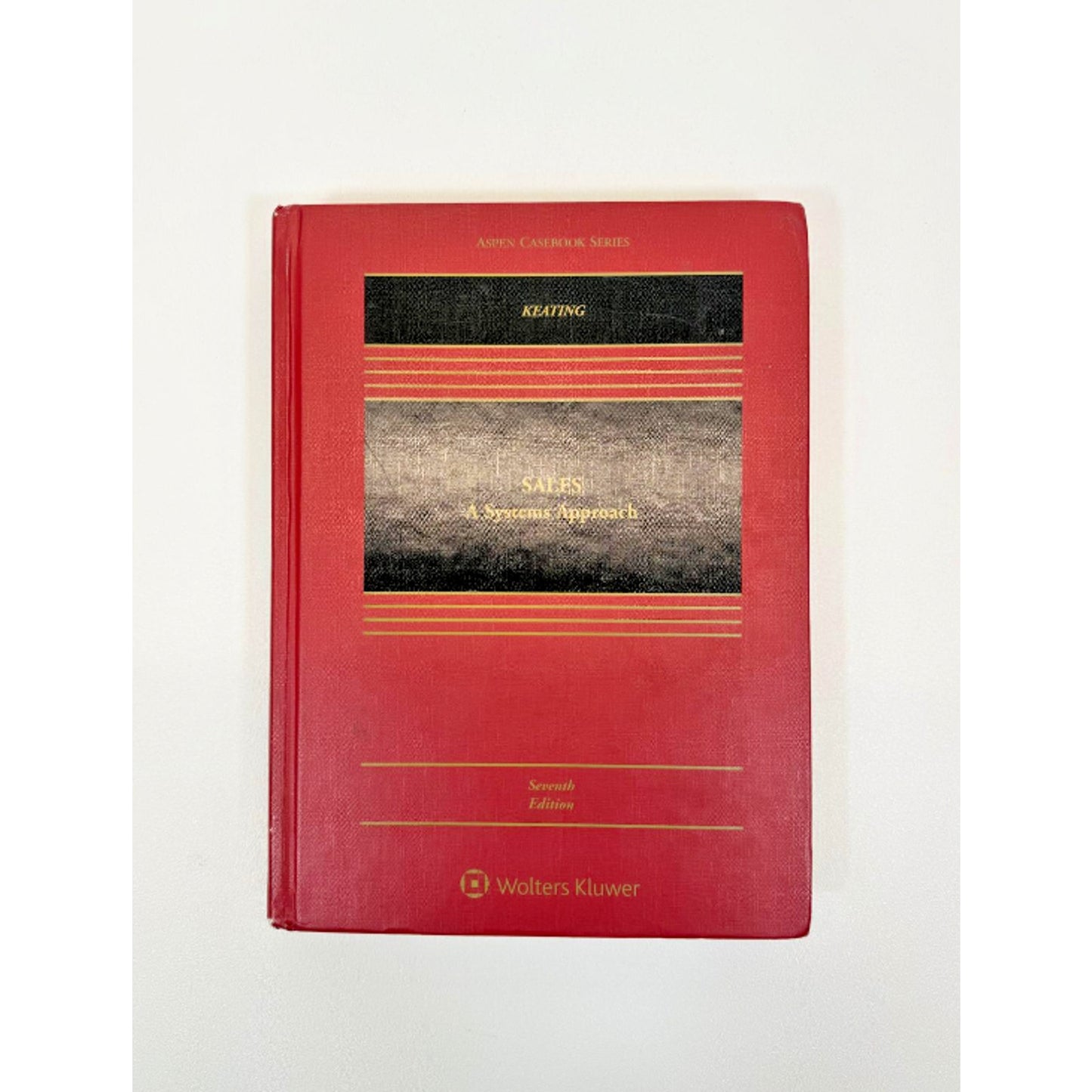 Sales: A Systems Approach - Hardcover, by Daniel L. Keating 7th Edition