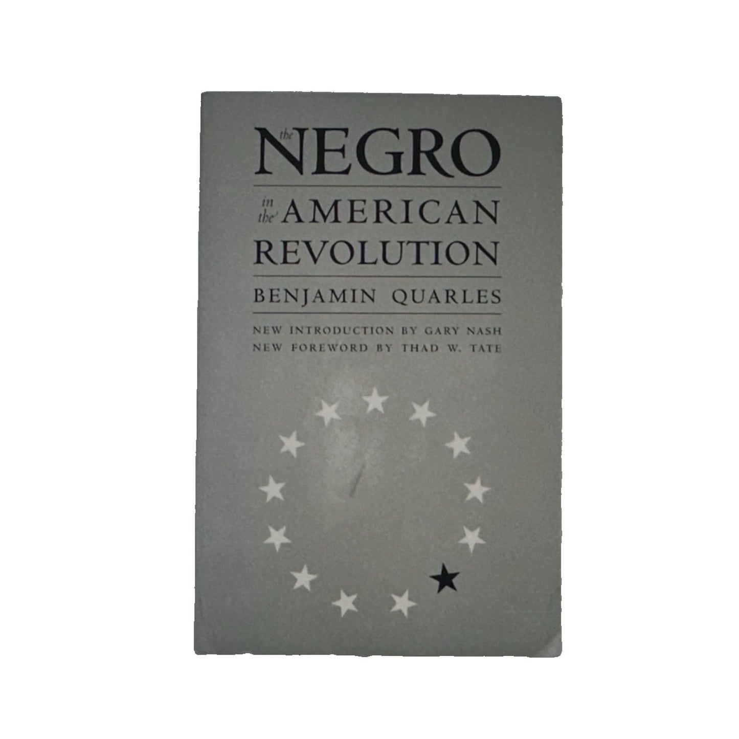 THE NEGRO IN THE AMERICAN REVOLUTION (PUBLISHED FOR THE By Benjamin Quarles