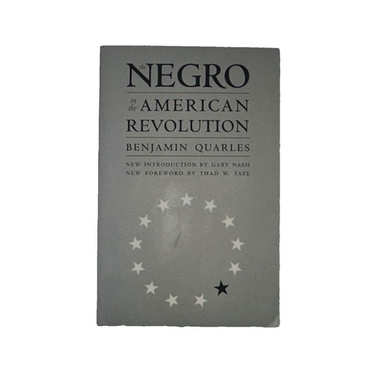 THE NEGRO IN THE AMERICAN REVOLUTION (PUBLISHED FOR THE By Benjamin Quarles