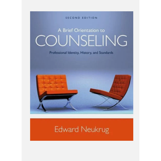 A Brief Orientation to Counseling: Professional Identity, History, and Standards